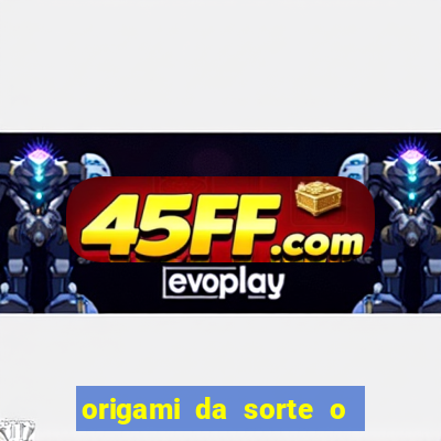 origami da sorte o que escrever